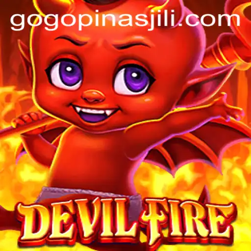 Exploring the Exciting World of DevilFire and the Keyword Gogopinas